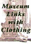 Links to Museums with Clothing Images